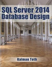 Kalman Toth - SQL Server 2014 Database Design, Häftad