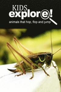 bokomslag Hoppers flopper jumpers - Kids Explore: Animal books nonfiction - books ages 5-6