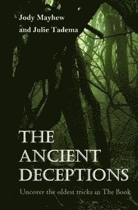 bokomslag The Ancient Deceptions: Uncover the Oldest Tricks in The Book