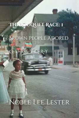 The Bouquet Race: Brown People Adore 1