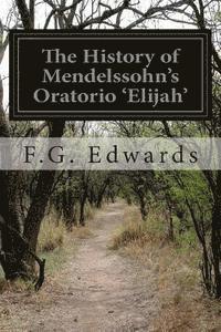 bokomslag The History of Mendelssohn's Oratorio 'Elijah'