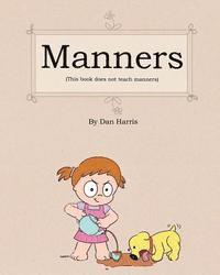 bokomslag Manners (This Book Does Not Teach Manners)