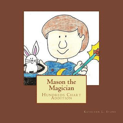 Mason the Magician: Hundreds Chart Addition 1