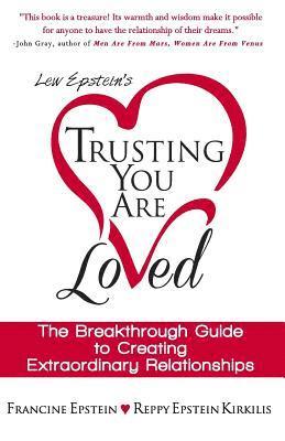 bokomslag Trusting You Are Loved: The Breakthrough Guide to Creating Extraordinary Relationships