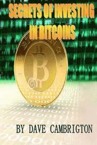 bokomslag Secrets Of Investing In Bitcoins: Engliah Version 1