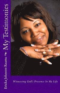 My Testimonies: Witnessing God's Presence In My Life 1