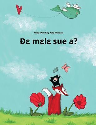 De mele sue a?: Children's Picture Book (Ewe Edition) 1