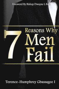 bokomslag 7 Reasons Why Men Fail: Every Man's Guide On Failure, And How To Guard Against It