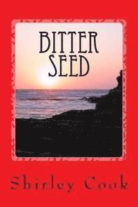 bokomslag Bitter Seed: A novel of courage, survival and forbidden love