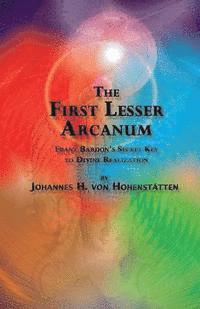 bokomslag The 1st Lesser Arcanum: Franz Bardon's Secret Key to Divine Realization