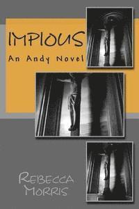 Rebecca Morris - Impious: An Andy Novel, Häftad. Tillgänglighet: Lägg i varukorg