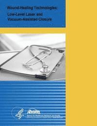 bokomslag Wound-Healing Technologies: Low-Level Laser and Vacuum-Assisted Closure: Evidence Report/Technology Assessment Number 111