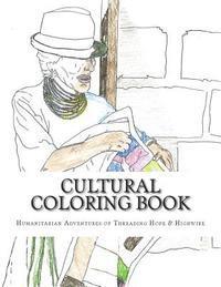 bokomslag Cultural Coloring Book: Humanitarian Adventures of Threading Hope & Highwire