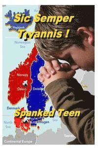 Spanked Teen - Sic Semper Tyrannis !, Volume 1, Häftad