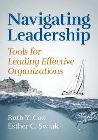 bokomslag Navigating Leadership: Tools for Leading Effective Organizations