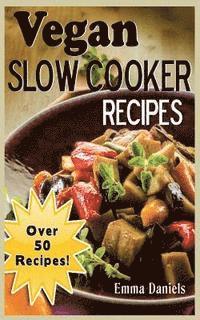bokomslag Vegan Slow Cooker: The Set & Forget Vegan Slow Cooker Cookbook of Plant Based, Delicious Meals!