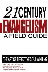 bokomslag 21st Century Evangelism: A Field Guide To Soul Winning