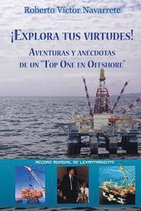 bokomslag ¡Explora tus virtudes!: Aventuras y anécdotas de un 'Top One en Offshore'