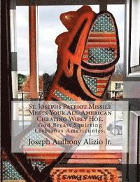Edward Joseph Ellis, Vincent Joseph Allen - St. Josephs Patriot Missile Meets Your All-American Cheating Wifey Hoe.: God Breast Squirting Lesbianas Americuntes., Häftad