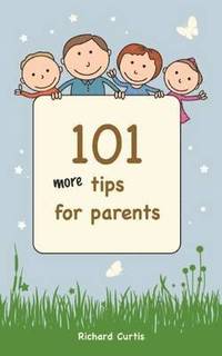 bokomslag 101 More Tips for Parents