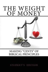 bokomslag The Weight of Money - Student's Edition: Making 'Cents' of Biblical Principles