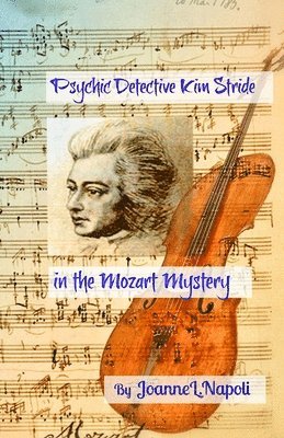 Joanne L. Napoli - Psychic Detective Kim Stride in the Mozart Mystery, Häftad