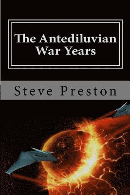 Steve Preston - The Antediluvian War Years: Book 4 History of Mankind, Häftad. Tillgänglighet: Lägg i varukorg