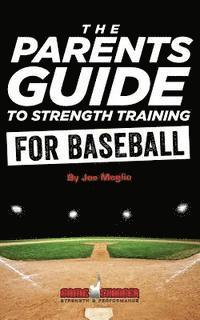 bokomslag The Parent's Guide To Strength Training For Baseball