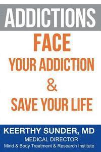 bokomslag Addictions: Face Your Addiction & Save Your Life