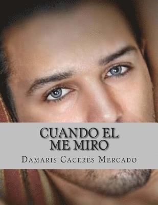 Damaris Caceres Mercado - Cuando El Me Miro, Häftad