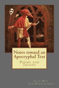 bokomslag Notes toward an Apocryphal Text: Poems and Images
