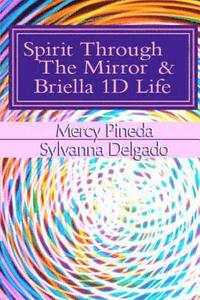 bokomslag Spirit Through The Mirror & Briella 1D Life