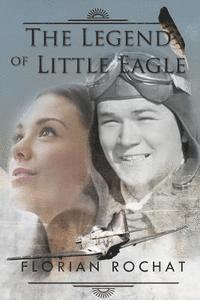 bokomslag The Legend of Little Eagle