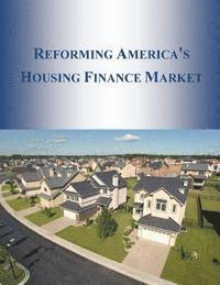 bokomslag Reforming America's Housing Finance Market