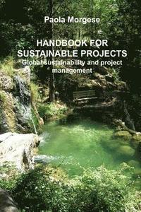 bokomslag HANDBOOK FOR SUSTAINABLE PROJECTS Global sustainability and project management
