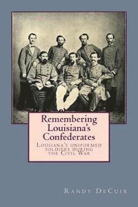 bokomslag Remembering Louisiana's Confederates: Louisiana's Soldiers dressed for battle