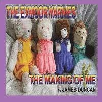 The Exmoor Yarnies: The Making Of Me 1