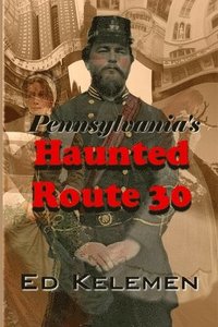 bokomslag Pennsylvania's Haunted Route 30