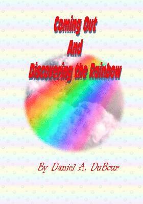 Daniel A. Dubour - Coming Out and Discovering the Rainbow: Revised Edition, Häftad