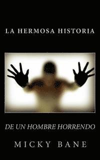 La hermosa historia de un hombre horrendo 1