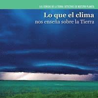 Miriam Coleman - Lo Que El Clima Nos Enseña Sobre La Tierra (Investigating Weather), Inbunden. Tillgänglighet: Tillfälligt slut