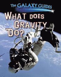 What Does Gravity Do? 1