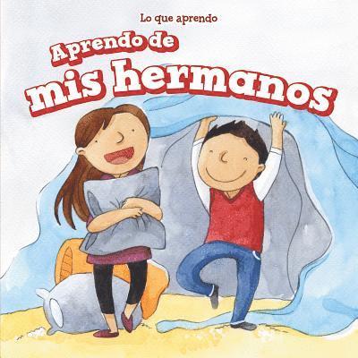 Amy B. Rogers - Aprendo de MIS Hermanos (I Learn from My Brother and Sister), Inbunden