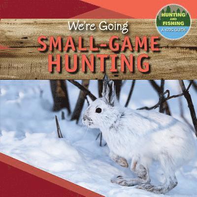 Kaylee Gilmore - We're Going Small-Game Hunting, Inbunden