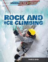 Therese M. Shea - Rock and Ice Climbing, Inbunden