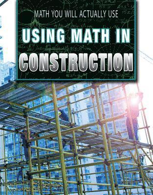 Colin Wilkinson - Using Math in Construction, Inbunden