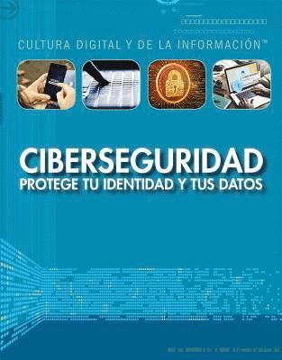 Mary-Lane Kamberg - Ciberseguridad: Protege Tu Identidad Y Tus Datos (Cybersecurity: Protecting Your Identity and Data), Häftad