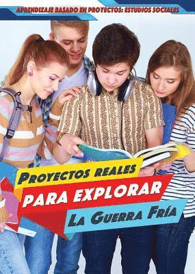Angie Timmons - Proyectos Reales Para Explorar La Guerra Fría (Real-World Projects to Explore the Cold War), Inbunden