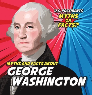 Ezra E. Knopp - Myths and Facts about George Washington, Häftad