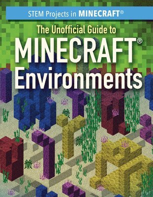 Jill Keppeler - The Unofficial Guide to Minecraft(r) Environments, Häftad